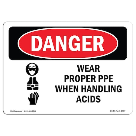 Signmission OSHA Danger, Wear Proper PPE When Handling Acids, 24in X 18in Aluminum, 24" W, 18" H, Landscape OS-DS-A-1824-L-1607